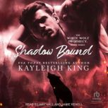 Shadow Bound, Kayleigh King