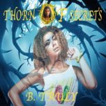 Thorn of Secrets, B. Truly
