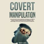 Covert Manipulation, Robert Leary