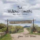 The Widow Smalls and Other Stories, Jamie Lisa Forbes