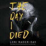 The Day I Died, Lori Rader-Day