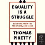 Equality is a Struggle, Thomas Piketty