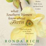 What Southern Women Know about Faith, Ronda Rich