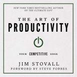 The Art of Productivity Your Competitive Edge, Jim Stovall