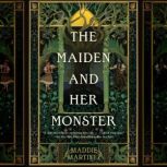 The Maiden and Her Monster, Maddie Martinez