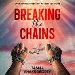 Breaking the Chains, Tamal Chakraborty