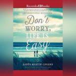 Dont Worry Life Is Easy, Agnes MartinLugand
