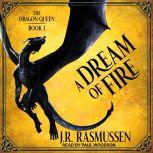 A Dream of Fire, J.R. Rasmussen