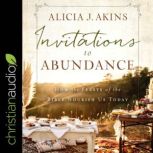 Invitations to Abundance, Alicia J. Akins