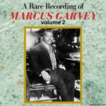 A Rare Recording of Marcus Garvey  V..., Marcus Garvey