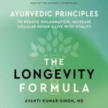 The Longevity Formula, Avanti KumarSingh, MD