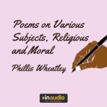 Poems on Various Subjects, Religious ..., Phillis Wheatley