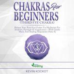 Chakras for Beginners (Third Eye Chakra) Balance Your Third Eye Chakra via Meditation For Intuition, Foresight & Imagination  With Gentle Music And Healing Frequencies (Note A), simply healthy