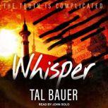 Whisper, Tal Bauer