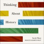 Thinking About History, Sarah Maza