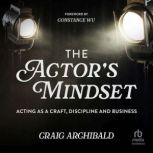 The Actors Mindset, Craig Archibald