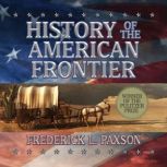 History of the American Frontier, Frederic L. Paxson