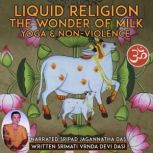 Liquid Religion The Wonder Of Milk, Srimati Vrnda Devi Dasi