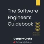 The Software Engineers Guidebook, Gergely Orosz