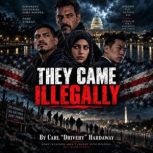 They Came Illegally, CARL  DRIVEBY HARDAWAY