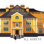 The Greenleaf Murders, R. J.  Koreto