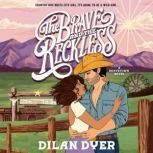 The Brave and the Reckless, Dilan Dyer