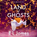 Land of Ghosts, E L James