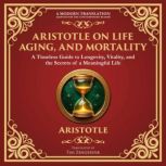 Aristotle on Life, Aging, and Mortali..., Aristotle