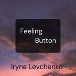 Feeling Button, Iryna Levchenko