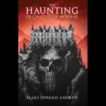 The Haunting of Chateau de Mornay, Blake Edward Andrew