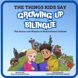 The Things Kids Say Growing Up Biling..., Ricardo Aranda