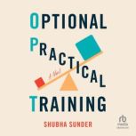 Optional Practical Training, Shubha Sunder