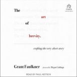The Art of Brevity, Grant Faulkner