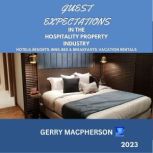 Guest Expectations in The Hospitality..., Gerry MacPherson