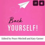 Back Yourself Advice and motivation to create the business you've been dreaming of, Kylie Mort,