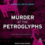 Murder at the Petroglyphs, Patricia Smith Wood