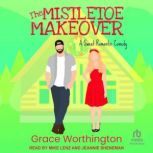 The Mistletoe Makeover, Grace Worthington