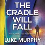 The Cradle Will Fall, Luke Murphy