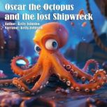 Oscar the Octopus and the Lost Shipwr..., Kelly Johnson