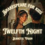 Twelfth Night  Shakespeare for kids, Jeanette Vigon