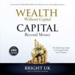 Wealth Without Capital, Bright UK Ukwenga