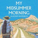 My Midsummer Morning, Alastair Humphreys