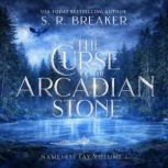 The Curse of the Arcadian Stone Vol...., S. R. Breaker