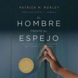 El hombre frente al espejo edicion r..., Patrick Morley