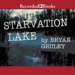 Starvation Lake, Bryan Gruley