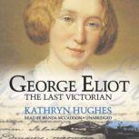George Eliot, Kathryn Hughes