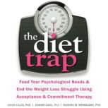 The Diet Trap, Jason Lillis, PhD