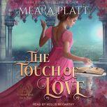 The Touch of Love, Meara Platt