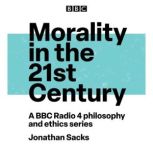 Morality in the 21st Century, Jonathan Sacks