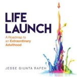 Life Launch, Jesse Giunta Rafeh